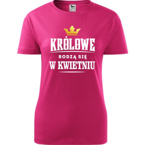 damska koszulka taliowana - królowe rodzą się w kwietniu
