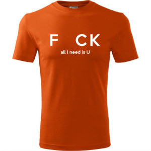męska koszulka - f_ck - all i need is u