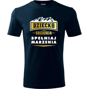 dziecięca koszulka - dziecko szczęścia- spełniaj marzenia