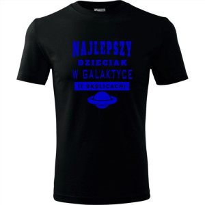 dziecięca koszulka - najlepszy dzieciak w galaktyce ( i okolicach)