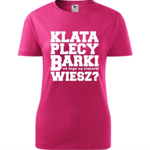 damska koszulka taliowana - klata, plecy, barki- od tego są ciężarki, wiesz?