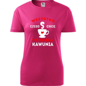 damska koszulka taliowana - wszystko czego chcę to dobra kawunia
