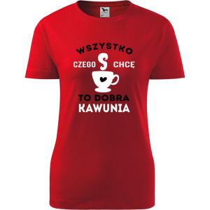 damska koszulka taliowana - wszystko czego chcę to dobra kawunia