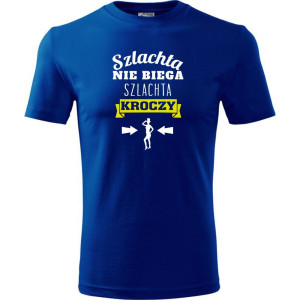 męska koszulka - szlachta nie biega, szlachta kroczy