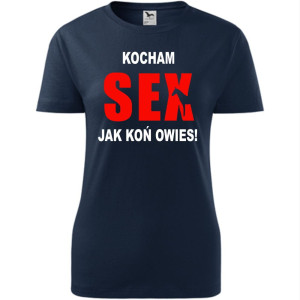 Damska koszulka - Kocham sex jak koń owies