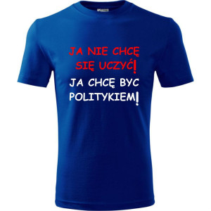 Męska koszulka - Ja nie chcę się uczyć