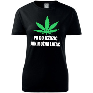 Damska koszulka taliowana - Po co jeździć jak można latać