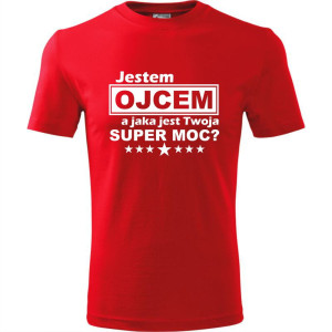 Męska koszulka - Jestem ojcem a jaka jest twoja supermoc