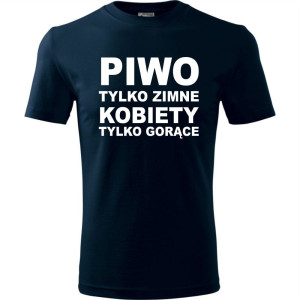 Męska koszulka - Piwo tylko zimne kobiety tylko gorące