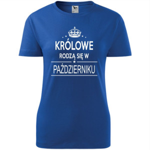 Damska koszulka taliowana - Królowe rodzą się w październiku 02