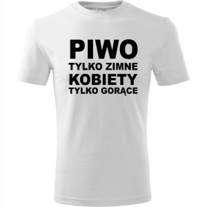 Męska koszulka - Piwo tylko zimne kobiety tylko gorące