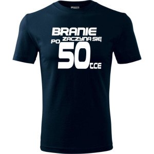 Męska koszulka - branie zaczyna się po 50 prezent na pięćdziesiąte urodziny dla mężczyzny T-shirt