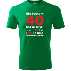 Męska koszulka - Nie jestem 40 latkiem, mam 18 lat i 22 letnie doświadczenie