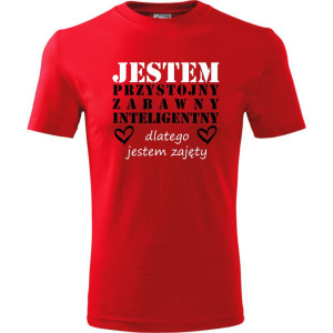 Męska koszulka - Jestem Przystojny, zabawny, inteligentny, dlatego jestem zajęty. Prezent na dzień chłopaka, urodziny, święta