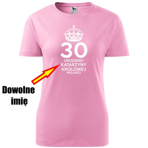 Damska koszulka - 30 Królowej melanżu + dowolne imię