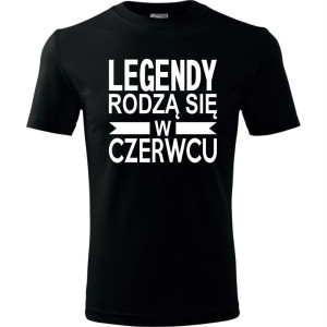 Męska koszulka - Legendy rodzą się w czerwcu