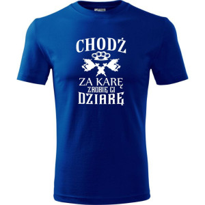 męska koszulka - chodź za karę zrobię ci dziarę
