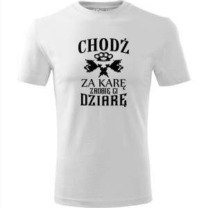 męska koszulka - chodź za karę zrobię ci dziarę