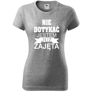 Damska koszulka - Nie dotykać jestem już zajęta