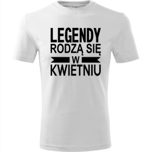 Męska koszulka - Legendy rodzą się w kwietniu