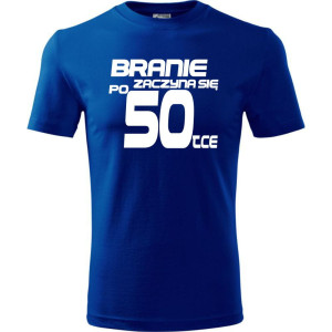 Męska koszulka - branie zaczyna się po 50 prezent na pięćdziesiąte urodziny dla mężczyzny T-shirt
