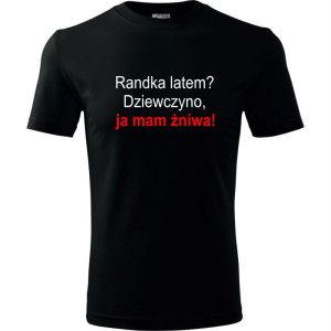 męska koszulka - randka latem? dziewczyno, ja mam żniwa