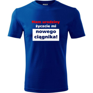 męska koszulka - mam urodziny życzcie mi nowego ciągnika