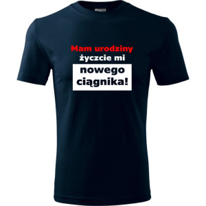 męska koszulka - mam urodziny życzcie mi nowego ciągnika