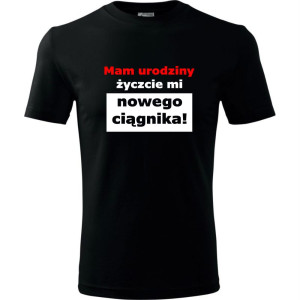 męska koszulka - mam urodziny życzcie mi nowego ciągnika