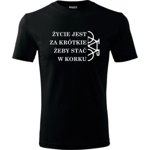 męska koszulka - zycie jest za krótkie żeby stac w korku