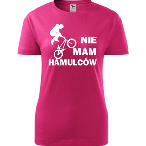 damska koszulka taliowana - nie mam hamulców