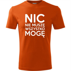 Męska koszulka - Nic nie muszę wszystko mogę