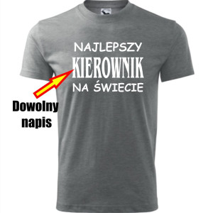 Męska koszulka - Najlepszy + dowolny napis na świecie