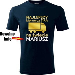 męska koszulka - najlepszy kierowca tira na świecie 01 + twoje imię