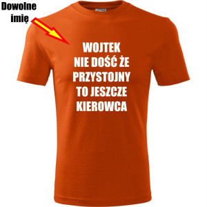 męska koszulka - nie dość że przystojny to jeszcze kierowca + dowolne imię