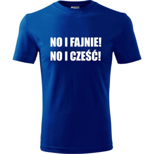 męska koszulka - no i fajnie! no i cześć!