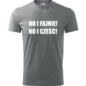 męska koszulka - no i fajnie! no i cześć!