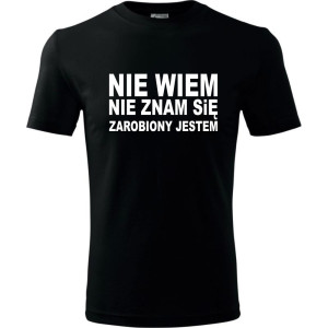 Męska koszulka - Nie wiem, nie znam się, zarobiony jestem