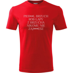 Męska koszulka Sportowa - Pier**l brzuch rób łapy