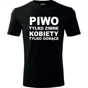Męska koszulka - Piwo tylko zimne kobiety tylko gorące