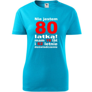 Damska koszulka - nie jestem 80 latką