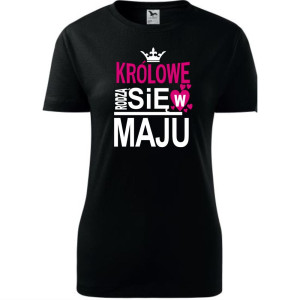 Damska koszulka taliowana - Królowe rodzą się w maju 03