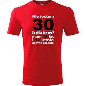 Męska koszulka - nie jestem 30 latkiem mam 18 lat i 12 lat doświadczenia na prezent dla niego od S-4XL