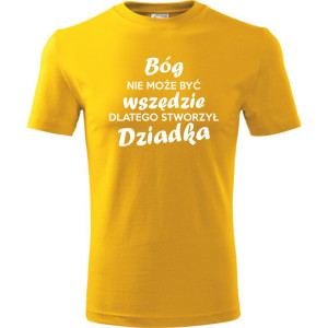 Męska koszulka - Bóg nie może być wszędzie, dlatego stworzył dziadka