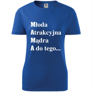 Damska koszulka taliowana - Młoda, atrakcyjna, mądra, a do tego...