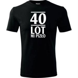 Męska koszulka - 40 lot mi pizło - prezent na urodziny dla niego