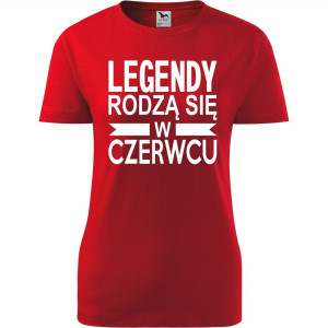 Damska koszulka taliowana - Legendy rodzą się w czerwcu