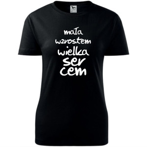 Damska koszulka - Mała wzrostem wielka sercem