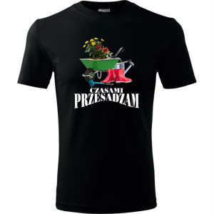 męska koszulka - czasami przesadzam, t-shirt na prezent dla działkowca
