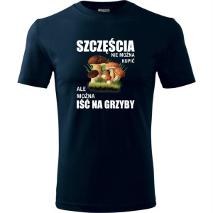 męska koszulka - szczęścia nie można kupić, ale można iść na grzyby. T-shirt dla grzybiarza, prezent na urodziny